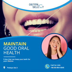 Maintain good oral health tips - Dental Select Pattaya